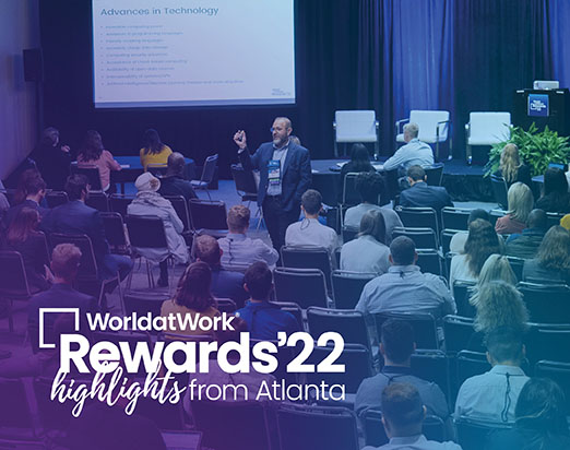 World at Work Rewards Highlights 2022